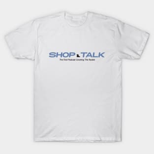 Shop Talk Logo (Blue Text) T-Shirt